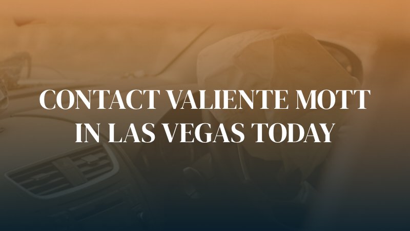 airbag deployed in car with text caption: Contact Valiente Mott in Las Vegas Today