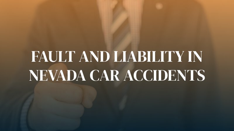 man in suit pointing ahead with caption: "Fault and liability in nevada car accidents"