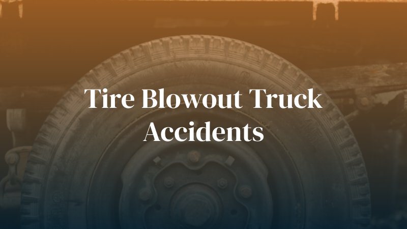 blown out truck tire with caption: Tire Blowout Truck Accidents 
