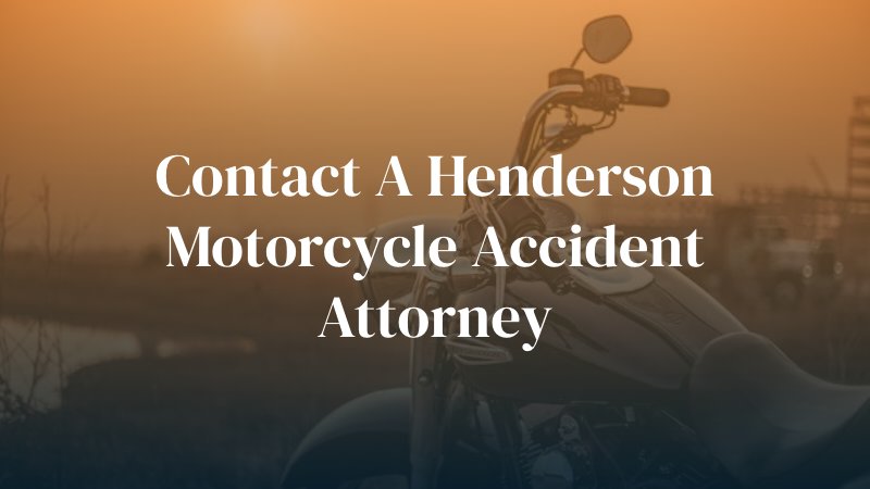 Contact a Henderson Motorcycle Accident Attorney