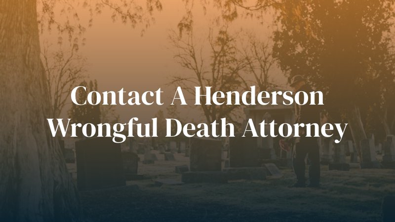 Contact a Henderson Wrongful Death Attorney