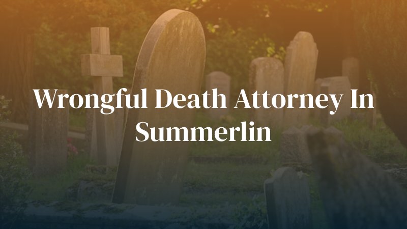 Summerlin wrongful death attorney 