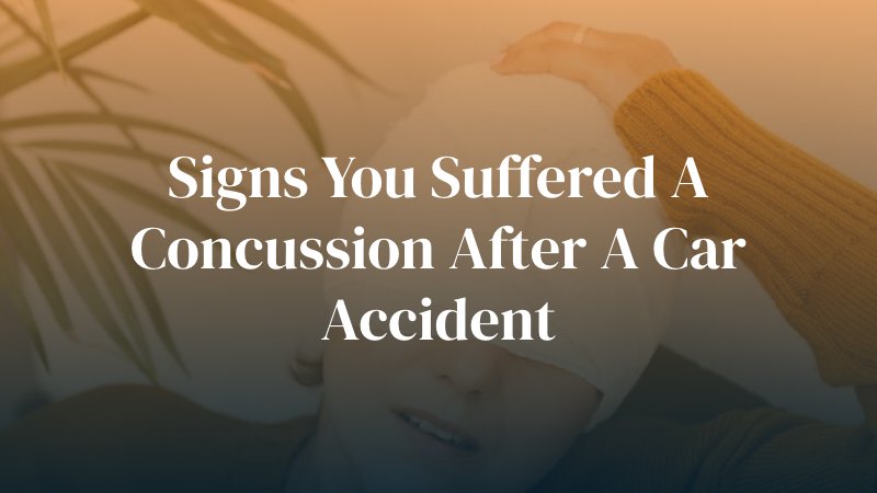Signs You Suffered A Concussion After a Car Accident 