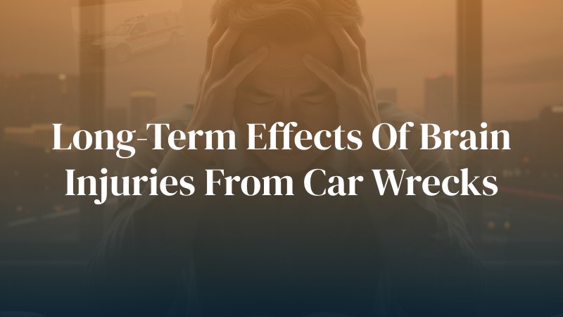 Long-Term Effects of Brain Injuries from Car Wrecks