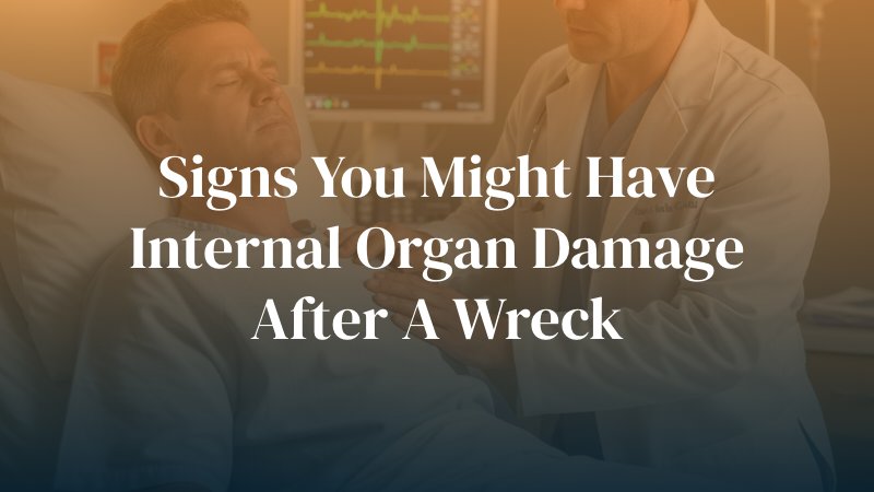 Signs You Might Have Internal Organ Damage After a Wreck