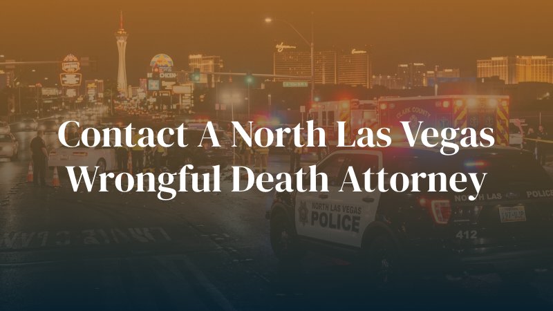 Nighttime scene in North Las Vegas showing a accident aftermath, emergency responders present with flashing red and blue lights, close up of plice lights with signs of las vegas in the dsitance with caption: Contact a North Las Vegas Wrongful Death Attorney 